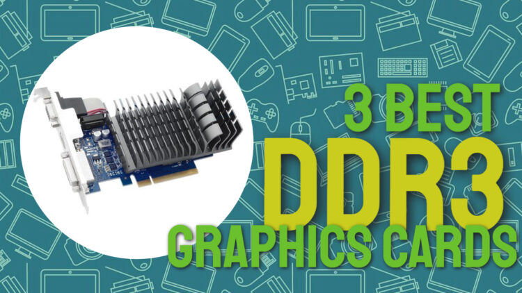 Best DDR3 Graphics Card