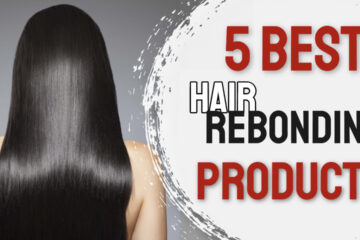 best hair rebonding products