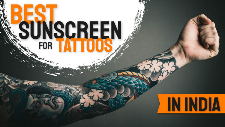 Best sunscreen for tattoos in india