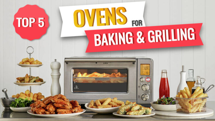 best ovens for baking and grilling